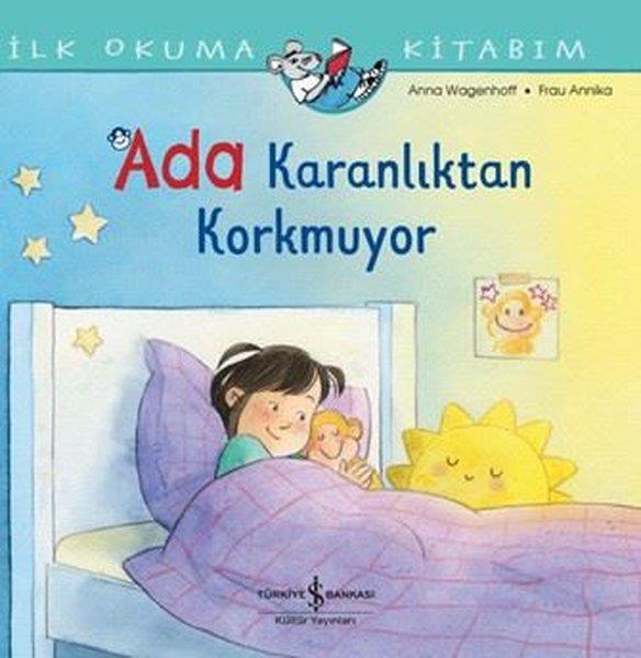 Anna WagenhoffEgitim Etkinlik KitaplariAda Karanlıktan Korkmuyor - İlk Okuma Kitabım