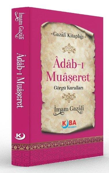 İmam GazaliTasavvuf KitaplarıAdab-ı Muaşeret Görgü Kuralları - Gazali Kitaplığı