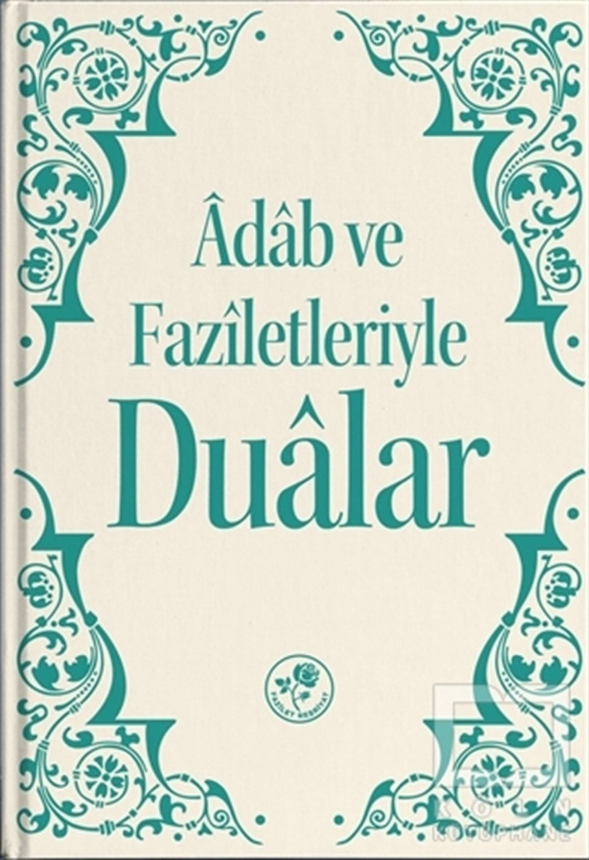 KollektifMeal-Tefsir-HadisAdab ve Faziletleriyle Dualar