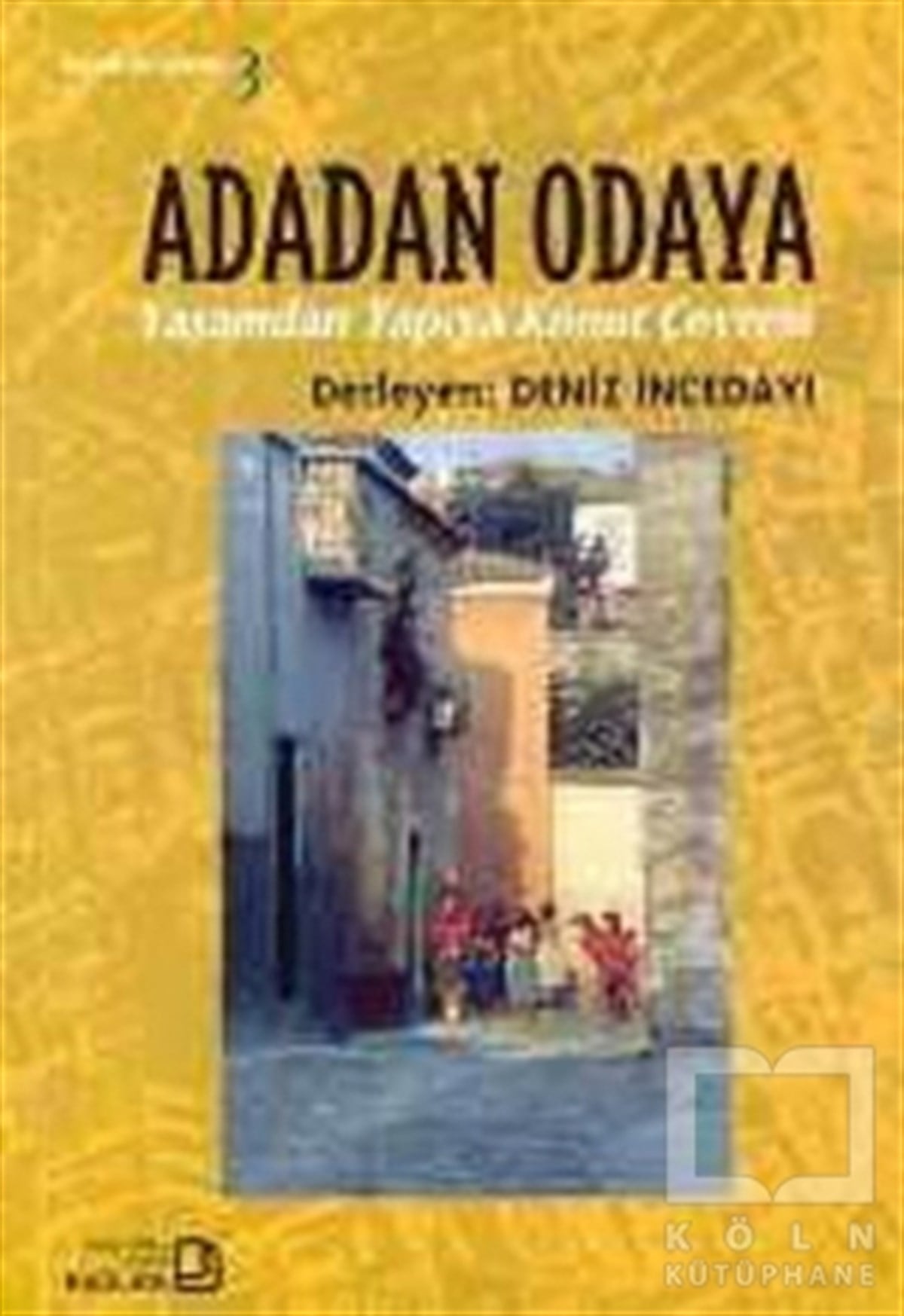 DerlemeDiğerAdadan Odaya Yaşamdan Yapıya Konut Çevresi