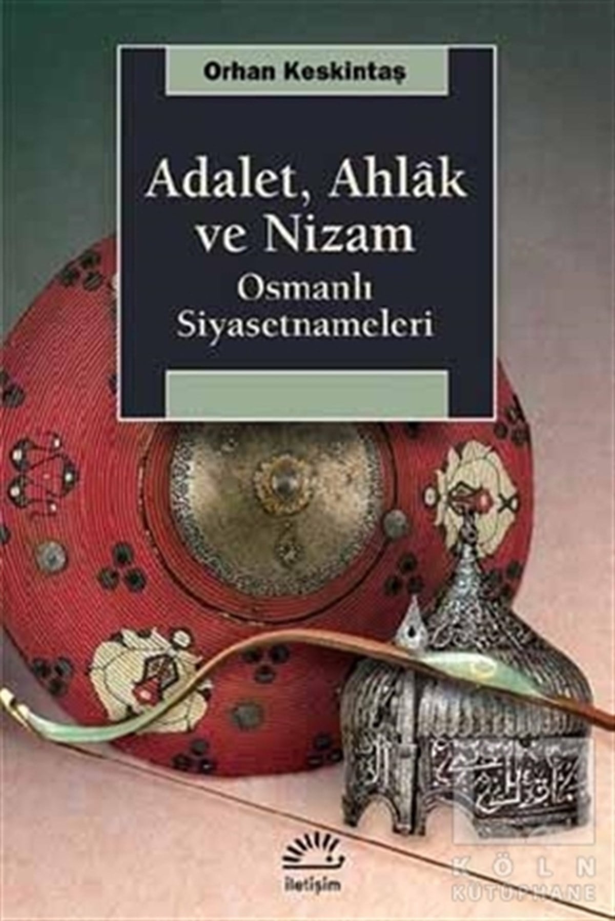 Orhan KeskintaşAraştırma - İncelemeAdalet, Ahlak ve Nizam