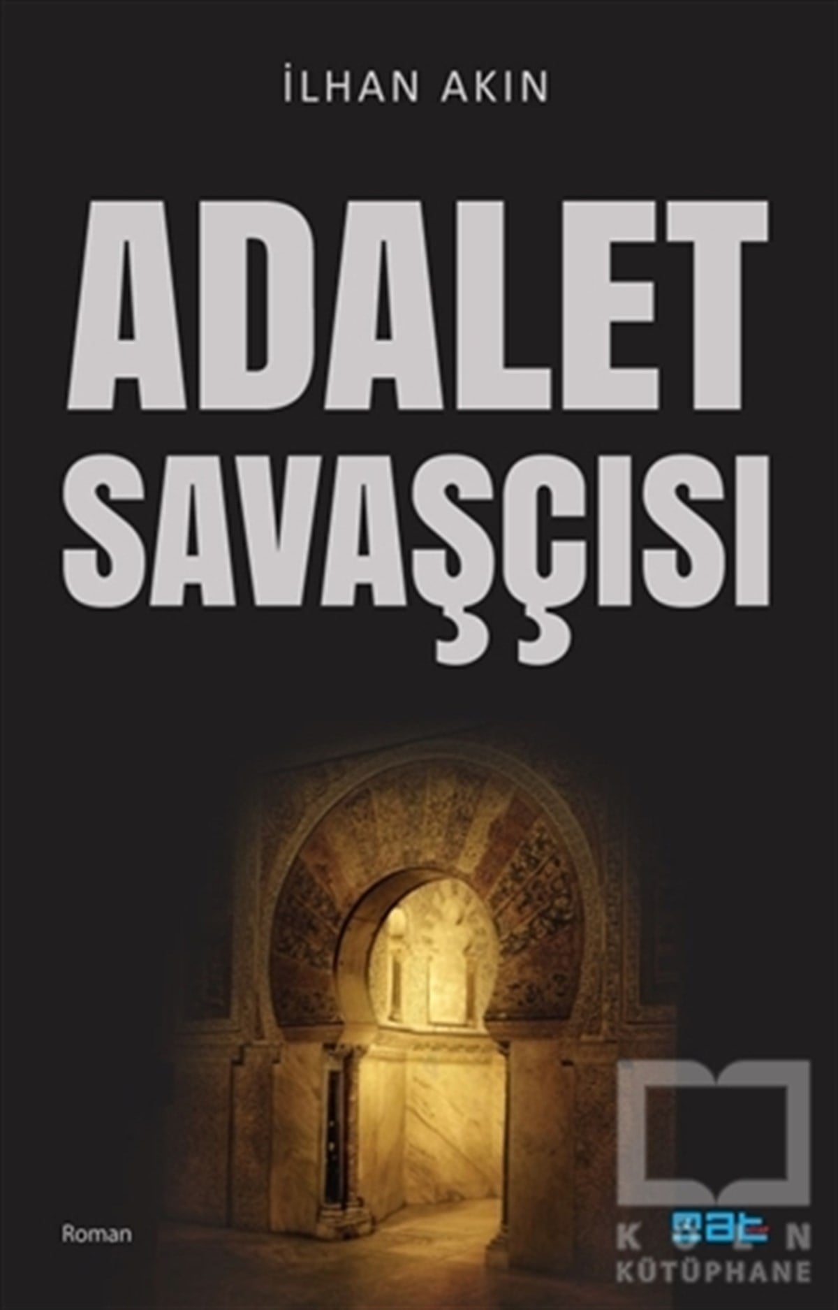 İlhan AkınTürkçe RomanlarAdalet Savaşçısı