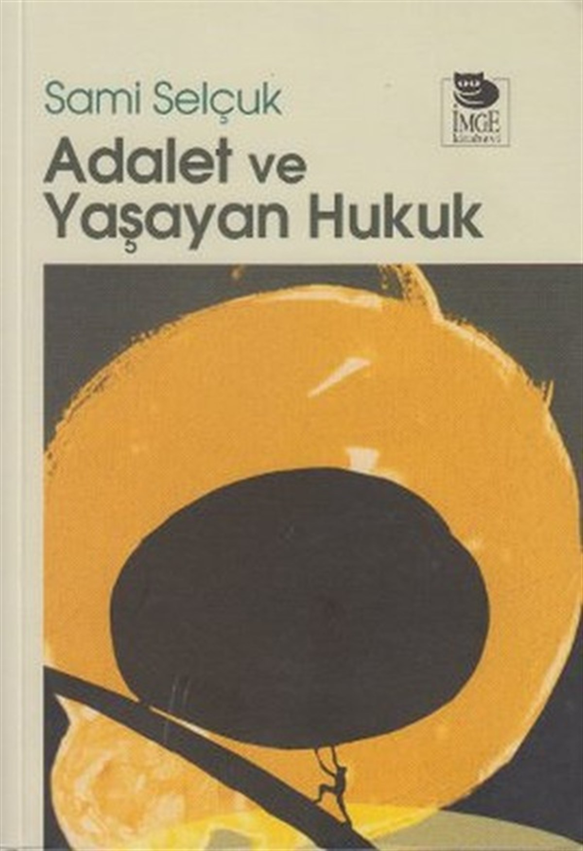 Sami SelçukHukuk Üzerine KitaplarAdalet ve Yaşayan Hukuk