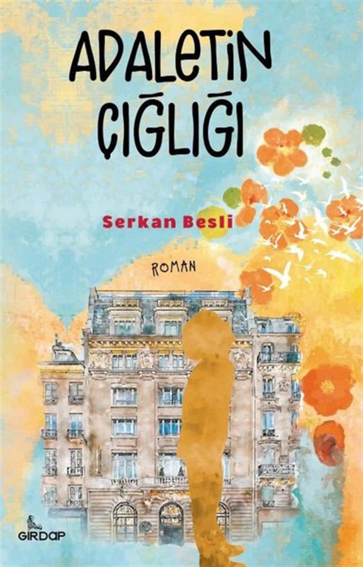 Serkan BesliTürkiye RomanAdaletin Çığlığı