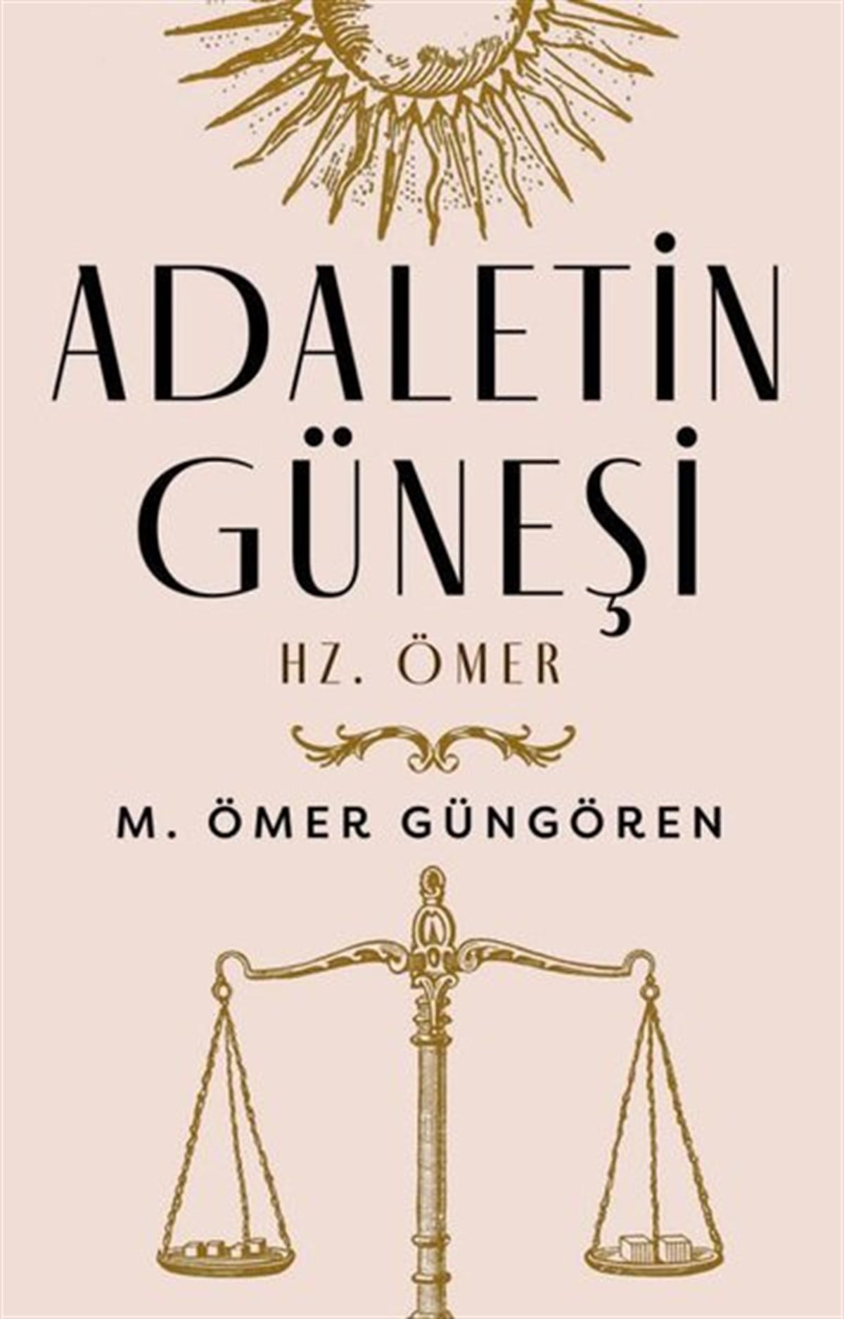 M. Ömer GüngörenTarihi Biyografi ve Otobiyografi KitaplarıAdaletin Güneşi Hz. Ömer