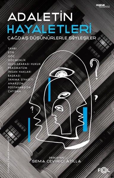 KolektifFelsefe BilimiAdaletin Hayaletleri - Çağdaş Düşünürlerle Söyleşiler