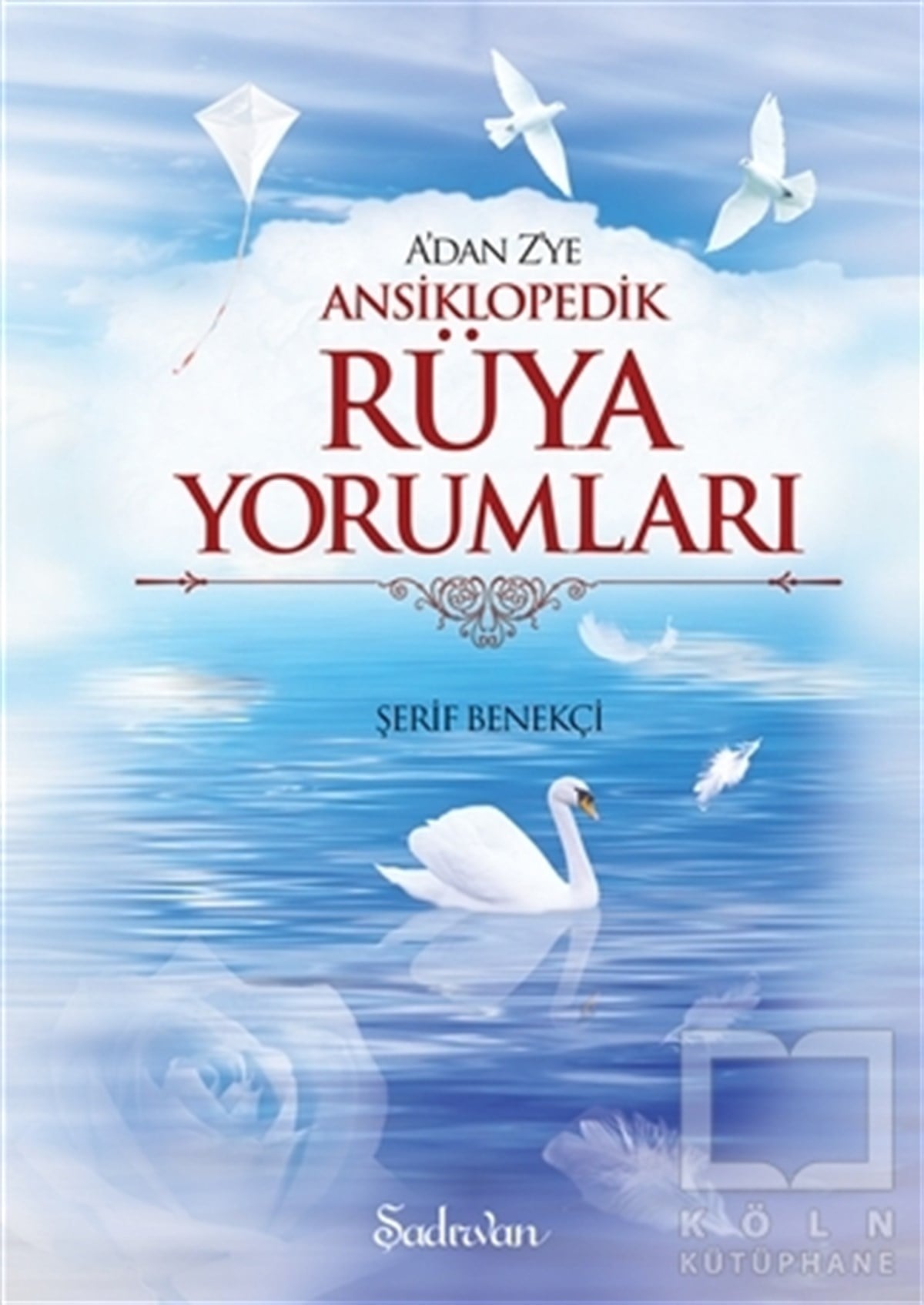 Şerif BenekçiAstroloji-Fal- RüyaA'dan Z'ye Ansiklopedik Rüya Yorumları