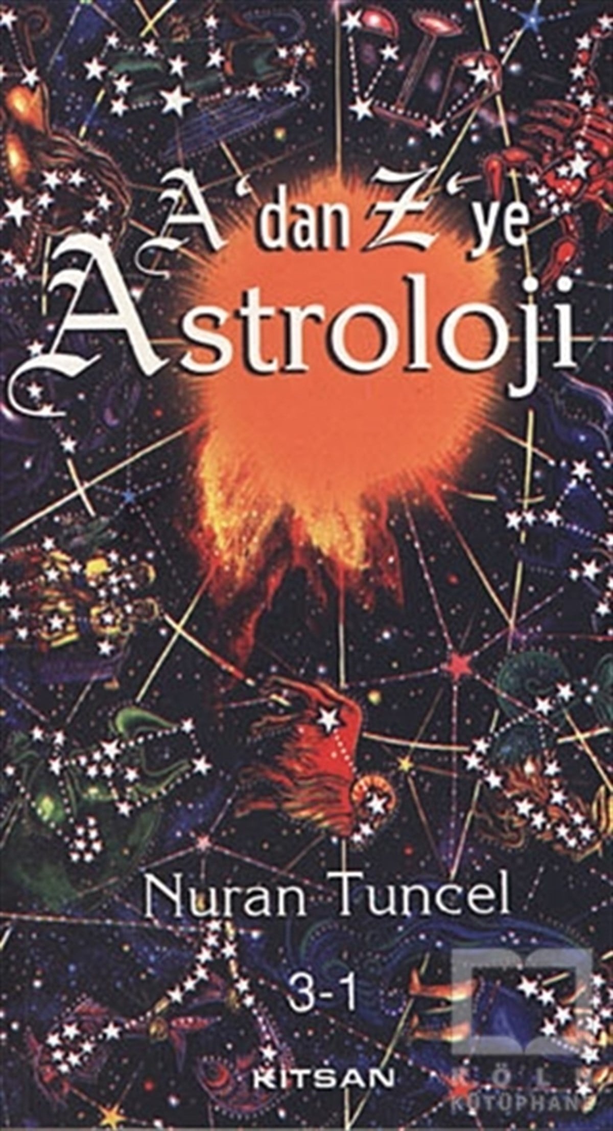 Nuran TuncelAstrolojiA’dan Z’ye Astroloji 3. Kitap Cilt: 1