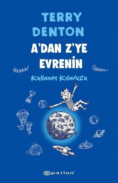 Terry DentonÇocuk Gençlik RomanlarıA'dan Z'ye Evrenin Kullanım Kılavuzu