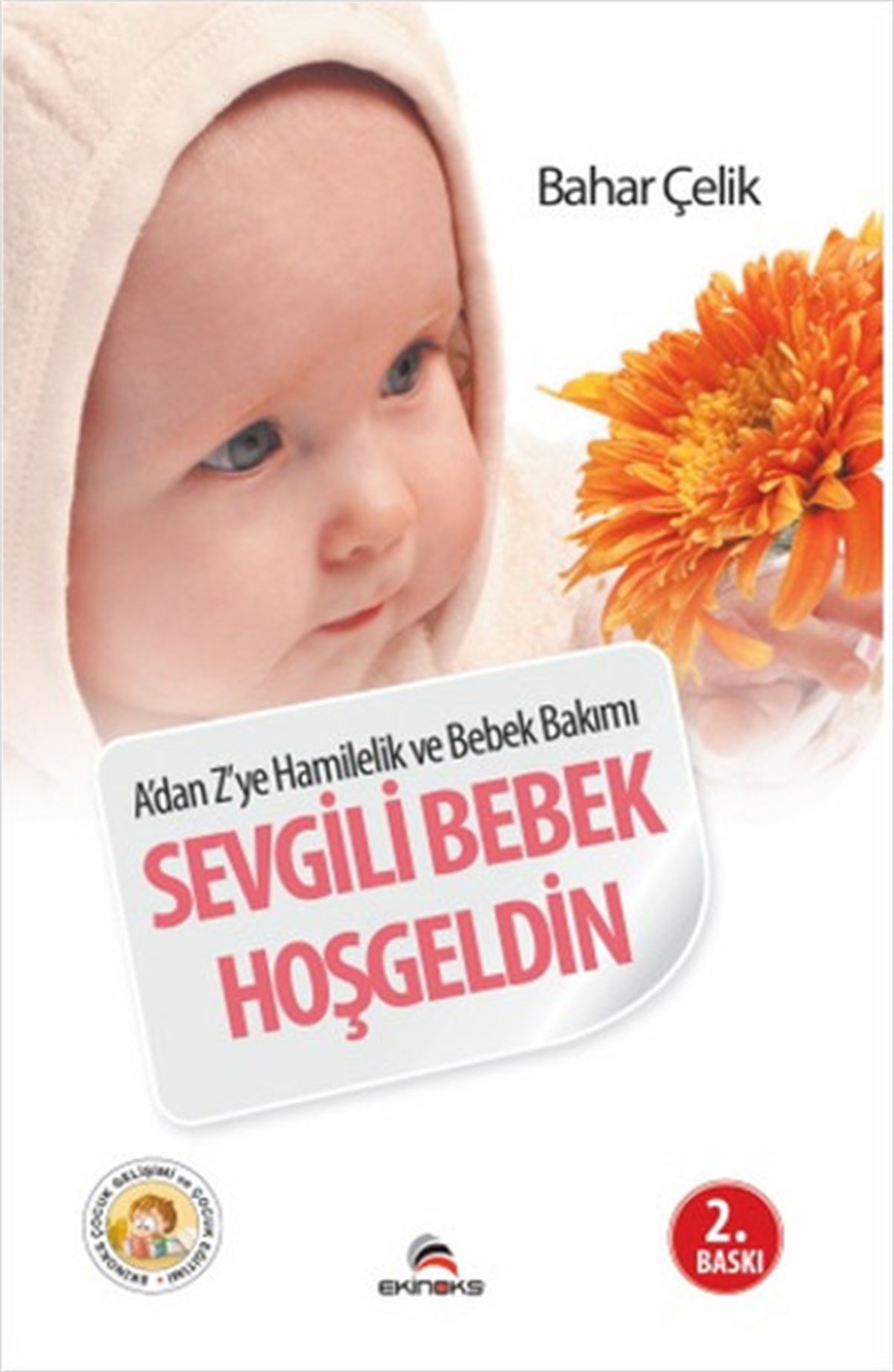 Fikri ÇelikHamilelik ve Çocuk SağlığıA'dan Z'ye Hamilelik ve Bebek Bakımı - Sevgili Bebek Hoşgeldin