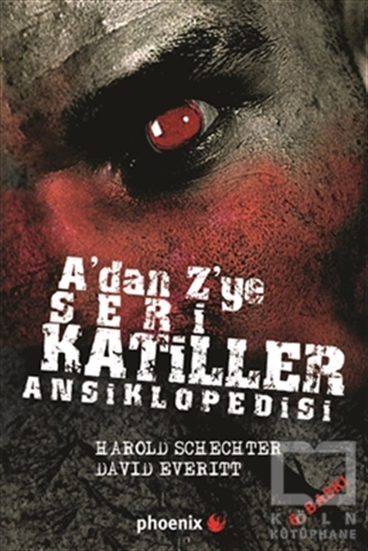 Harold SchneiderReferans - Kaynak KitapA’dan Z’ye Seri Katiller Ansiklopedisi