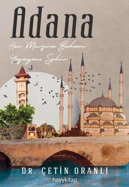 Çetin OranlıTürkiye RomanAdana - Her Mevsim Baharı Yaşayan Şehir