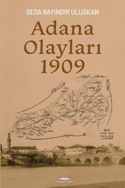 Seda Bayındır UluskanTürk Tarihi Araştırmaları KitaplarıAdana Olayları 1909