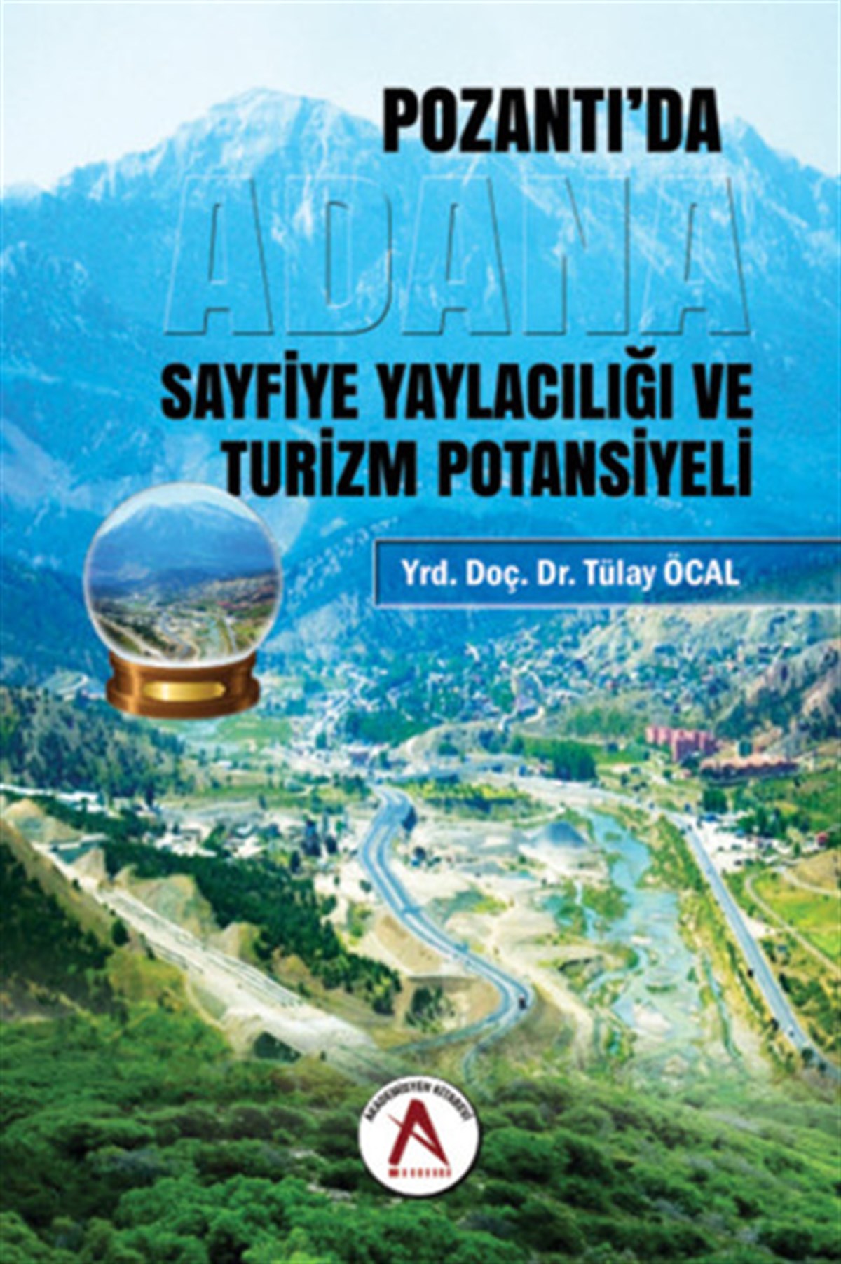 KolektifKent Rehberi KitaplarıAdana Pozantı'da Sayfiye Yaylacılığı ve Turizm Potansiyeli
