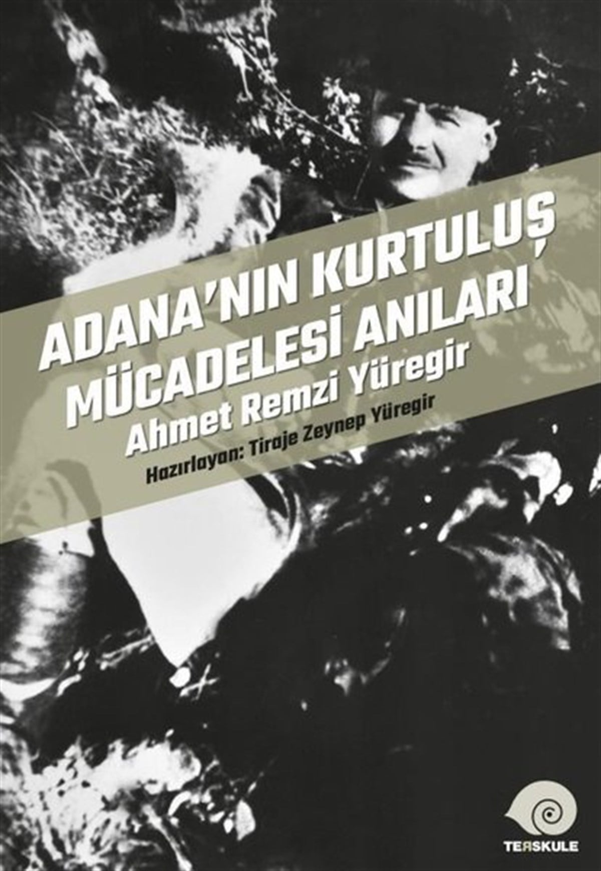 KolektifTürk Tarihi Araştırmaları KitaplarıAdana'nın Kurtuluş Mücadelesi Anıları - Ahmet Remzi Yüregir