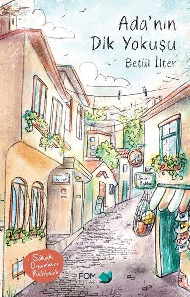 Betül İlterÇocuk Gençlik RomanlarıAda'nın Dik Yokuşu - Sokak Oyunları Rehberli