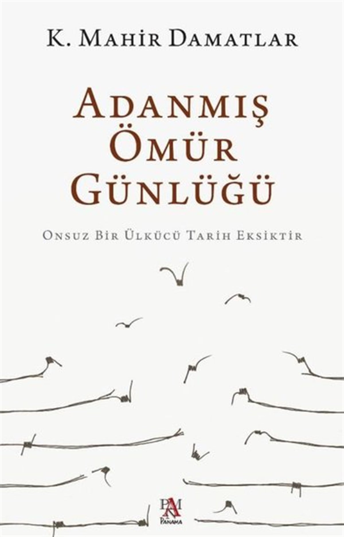 K. Mahir DamatlarTürkiye RomanAdanmış Ömür Günlüğü
