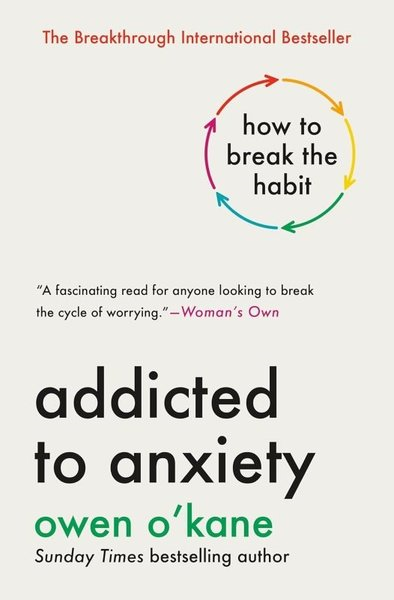 Owen O'kaneHealth/Fitness/PsychologyAddicted to Anxiety