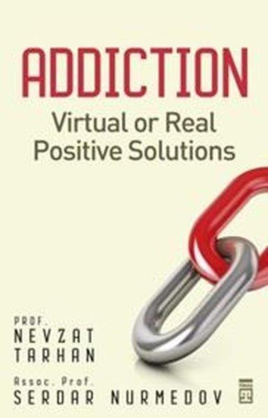 Nevzat TarhanPhilosophy FictionAddiction - Virtual or Real Positive Solutions