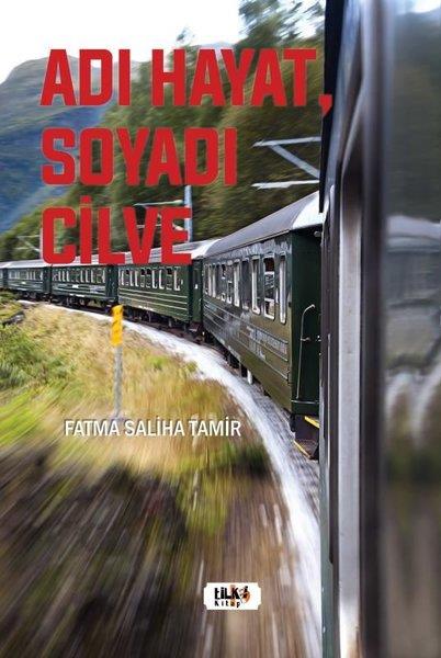 Fatma Saliha TamirAnı & Mektup & Günlük KitaplarıAdı Hayat, Soyadı Cilve