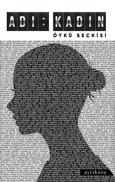 KolektifHikaye (Öykü) KitaplarıAdı: Kadın - Öykü Seçkisi