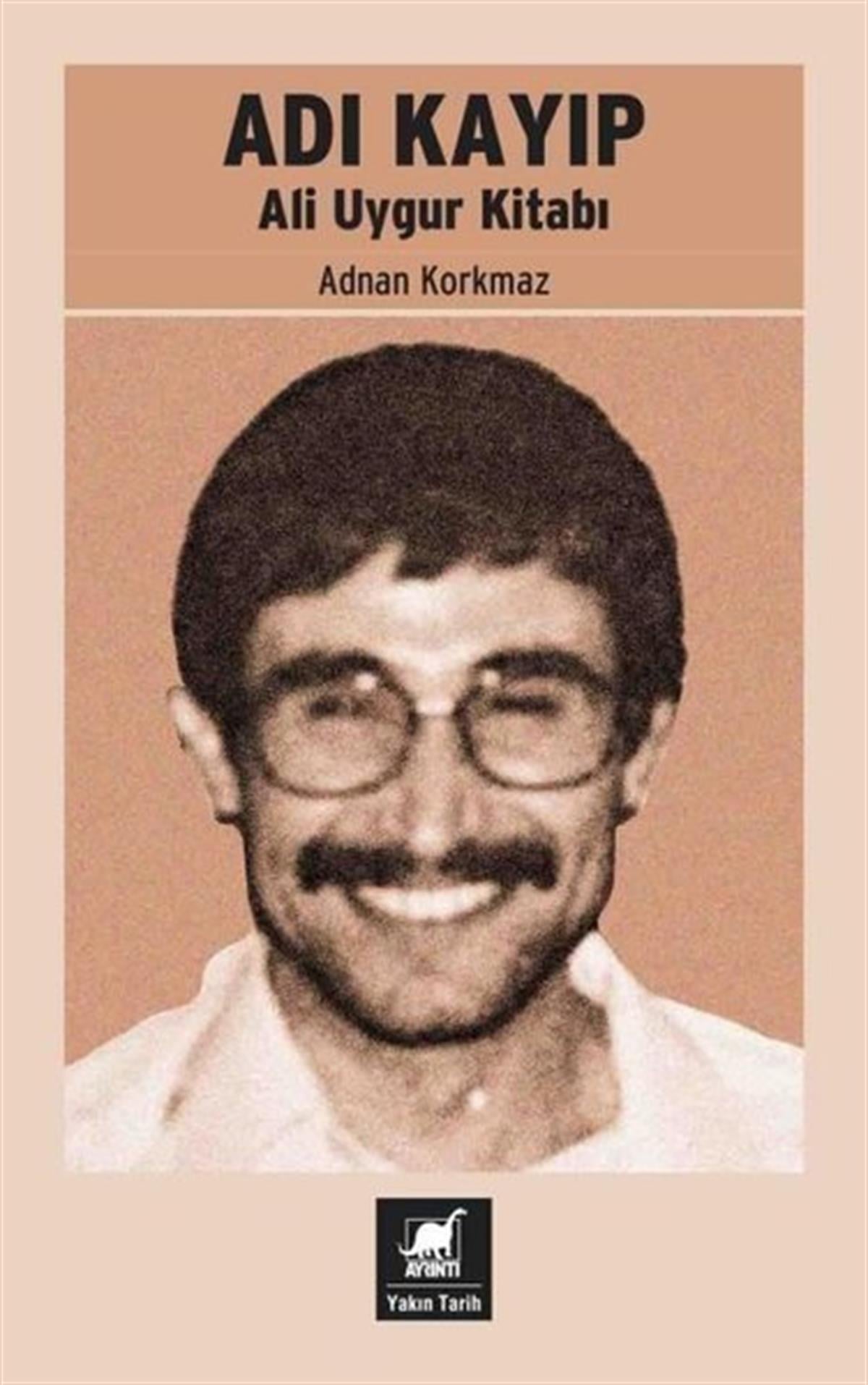 Adnan KorkmazTürk Tarihi Araştırmaları KitaplarıAdı Kayıp - Adı Uygur Kitabı