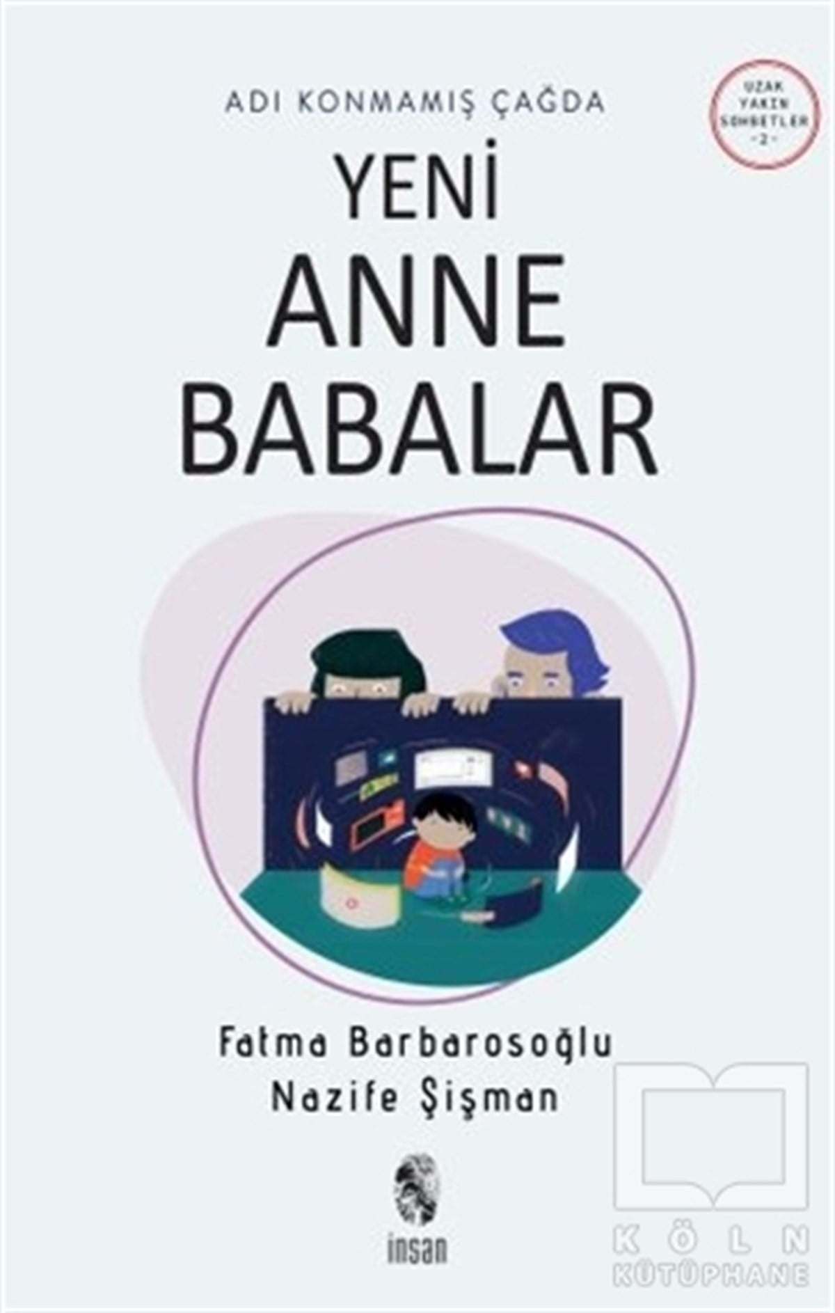 Nazife ŞişmanAile ve Çocuk KitaplarıAdı Konmamış Çağda Yeni Anne Babalar