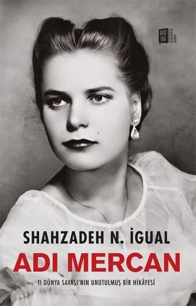 Shahzadeh N. İgualDünya RomanAdı Mercan - 2. Dünya Savaşı'nın Unutulmuş Bir Hikayesi