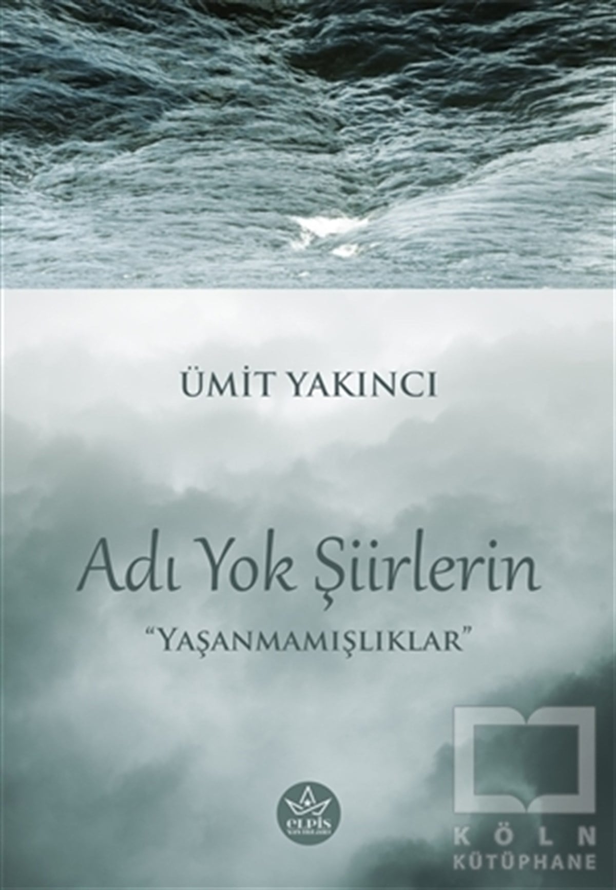 Ümit YakıncıTürkçe Şiir KitaplarıAdı Yok Şiirlerin