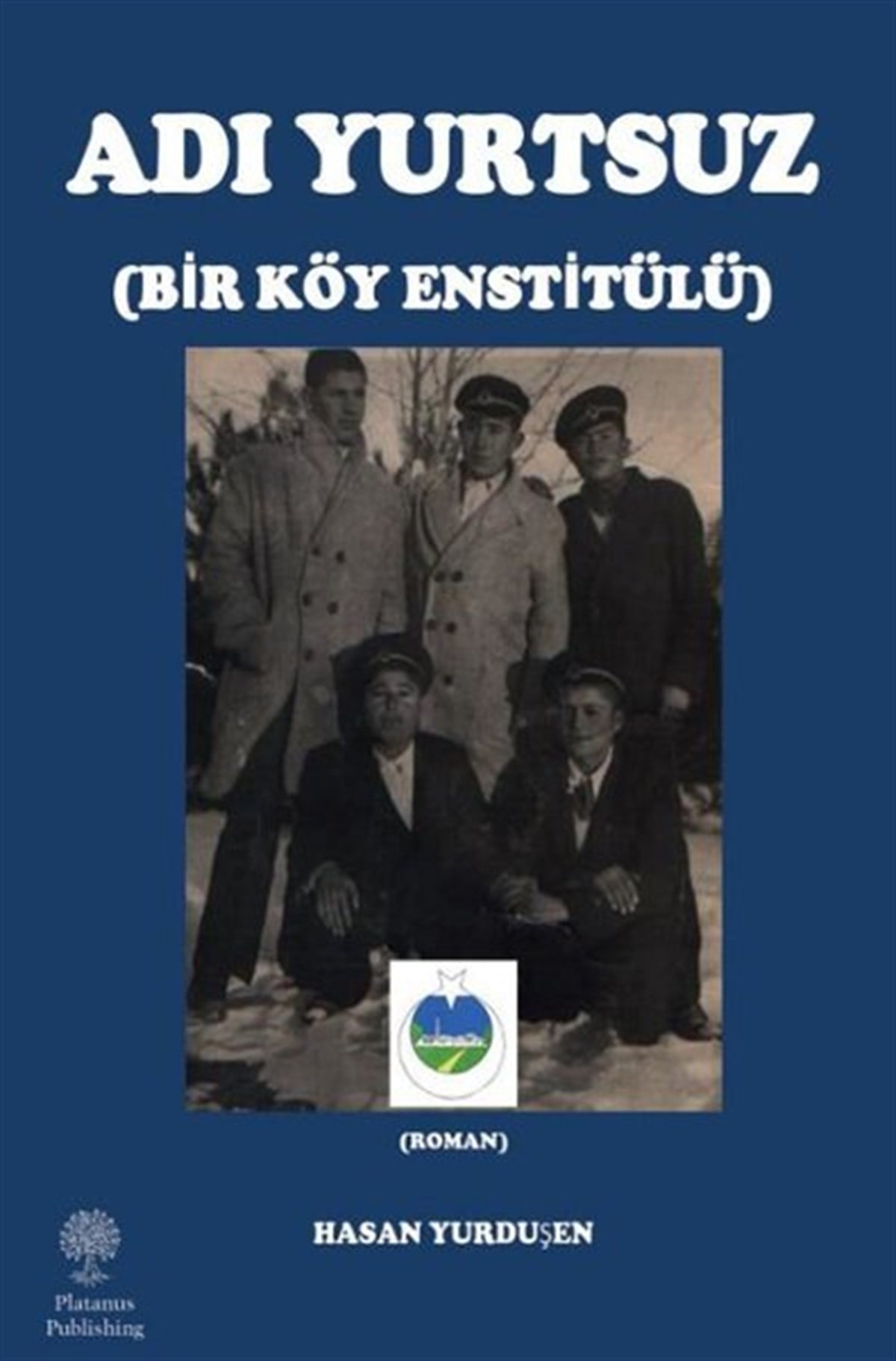 Hasan YurduşenTürkiye RomanAdı Yurtsuz - Bir Köy Enstitülü
