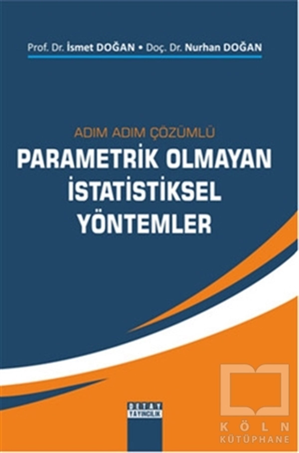 Nurhan DoğanAkademikAdım Adım Çözümlü Parametrik Olmayan İstatistiksel Yöntemler