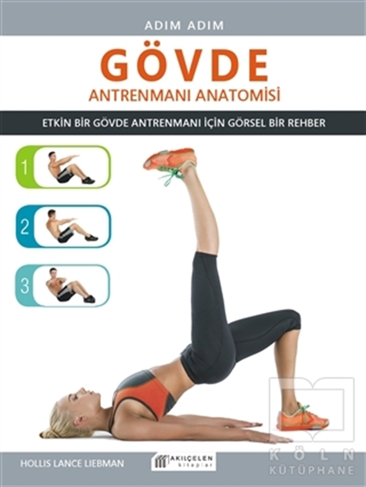 Hollis Lance LiebmanSporAdım Adım Gövde Antrenmanı Anatomisi