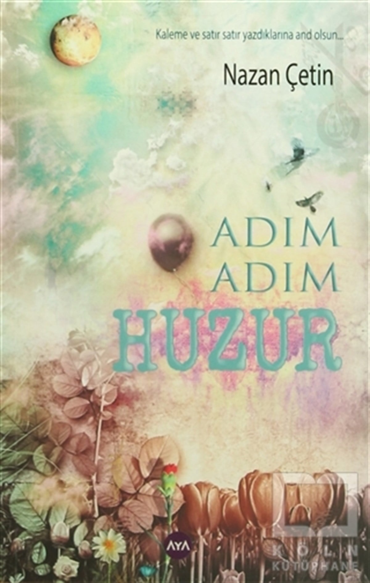 Nazan ÇetinTasavvuf - Mezhepler - TarikatlarAdım Adım Huzur
