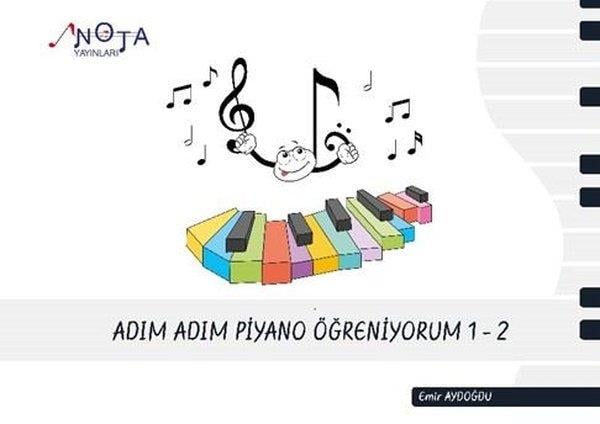 Emir AydoğduEgitim Etkinlik KitaplariAdım Adım Piyano Öğreniyorum 1 - 2