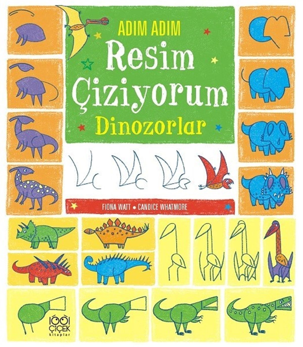 Fiona WattEtkinlik KitaplarıAdım Adım Resim Çiziyorum-Dinozorlar