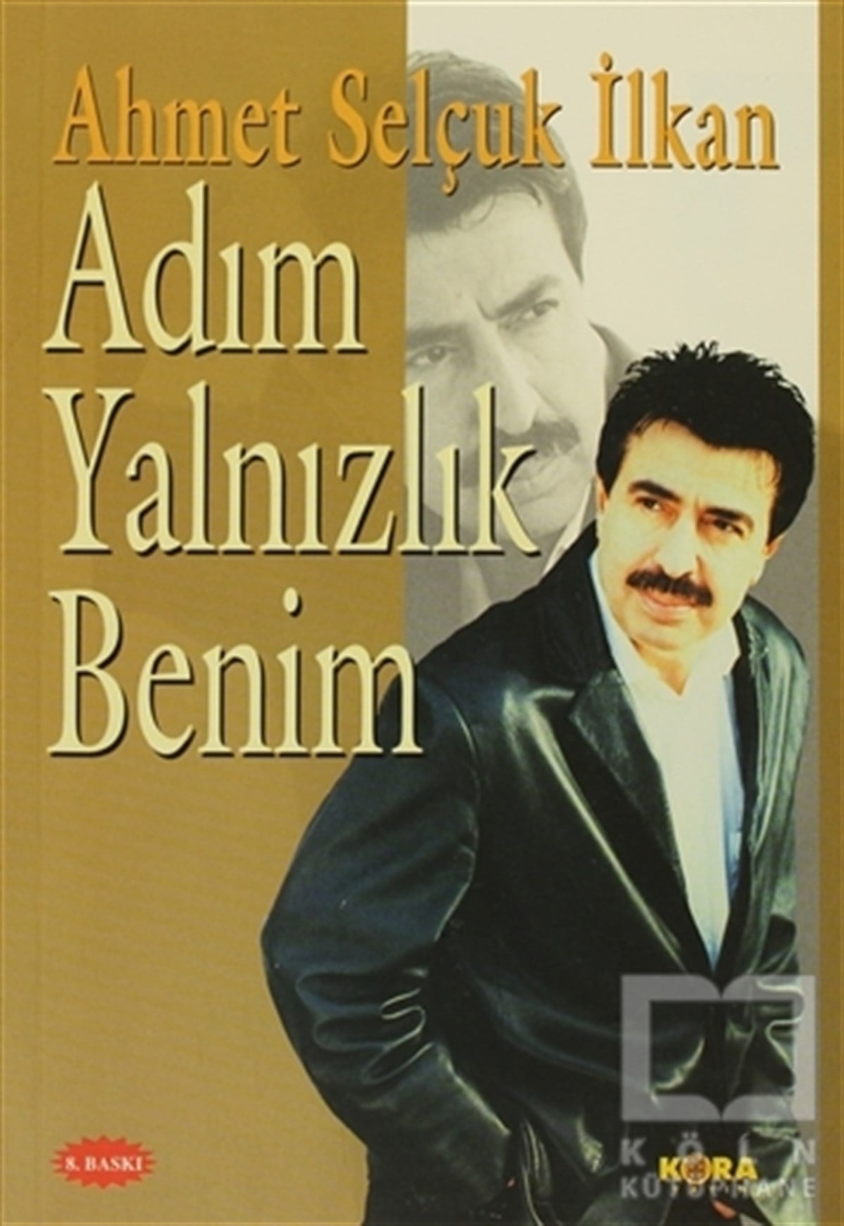 Ahmet Selçuk İlkanŞiirAdım Yalnızlık Benim