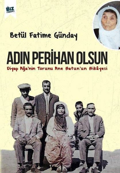 Betül Fatime GündayAnı & Mektup & Günlük KitaplarıAdın Perihan Olsun - Diyap Ağa'nın Torunu Anne Hatun'un Hikayesi