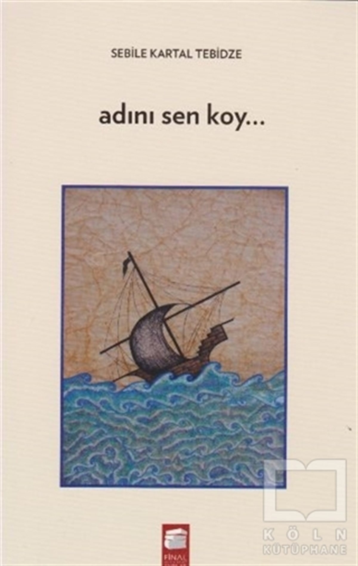 Sebile Kartal TebidzeŞiirAdını Sen Koy