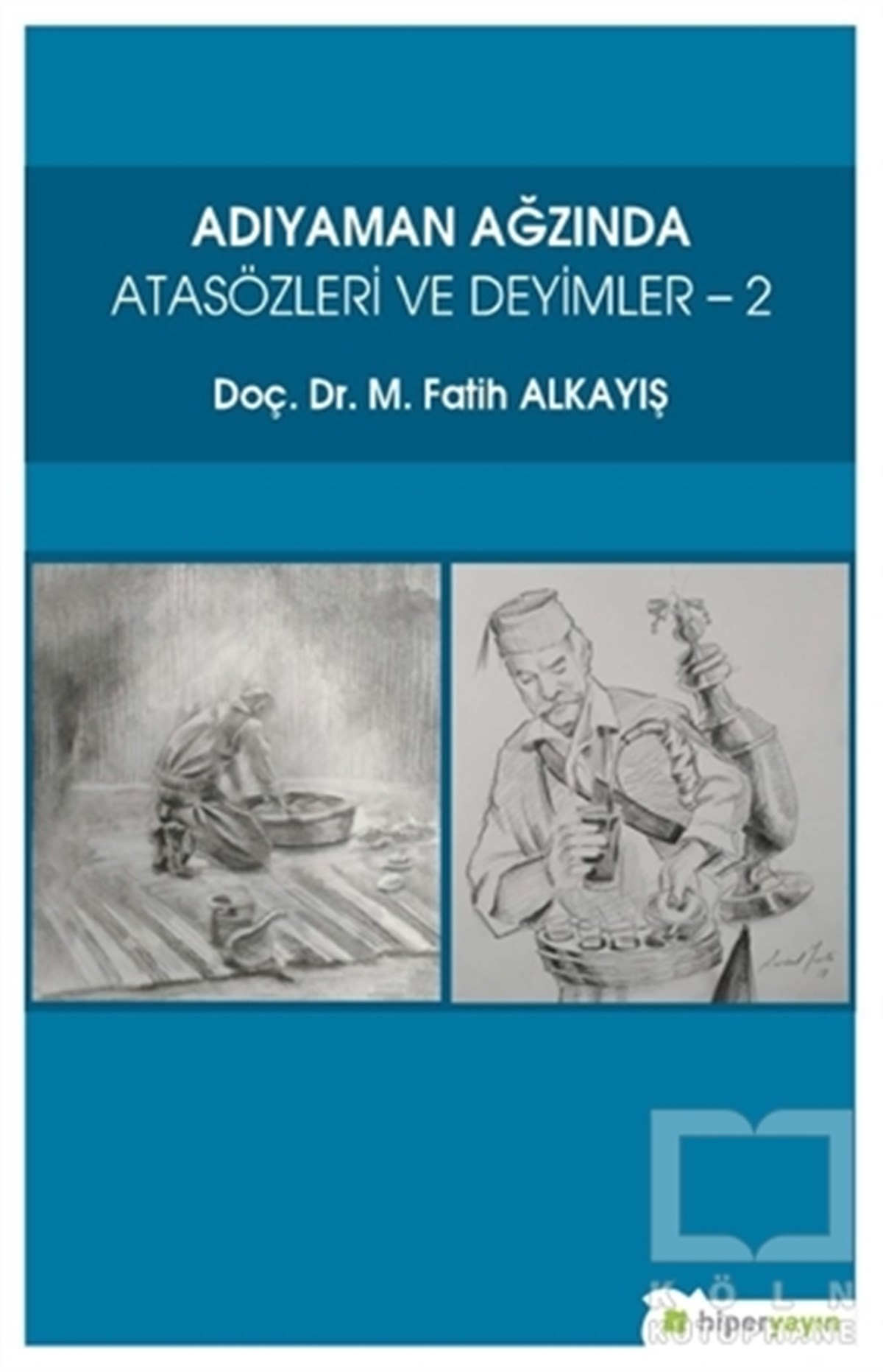 M. Fatih AlkayışDil BilimAdıyaman Ağzında Atasözleri ve Deyimler 2