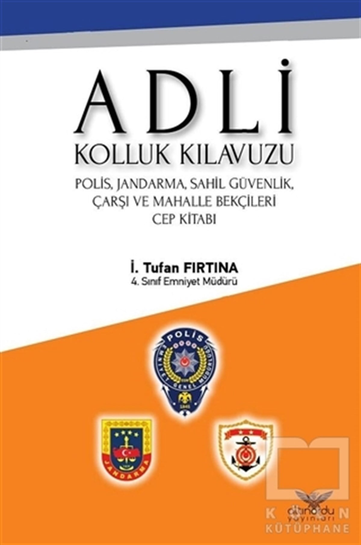 İ.Tufan FırtınaKanun KitaplarıAdli Kolluk Kılavuzu