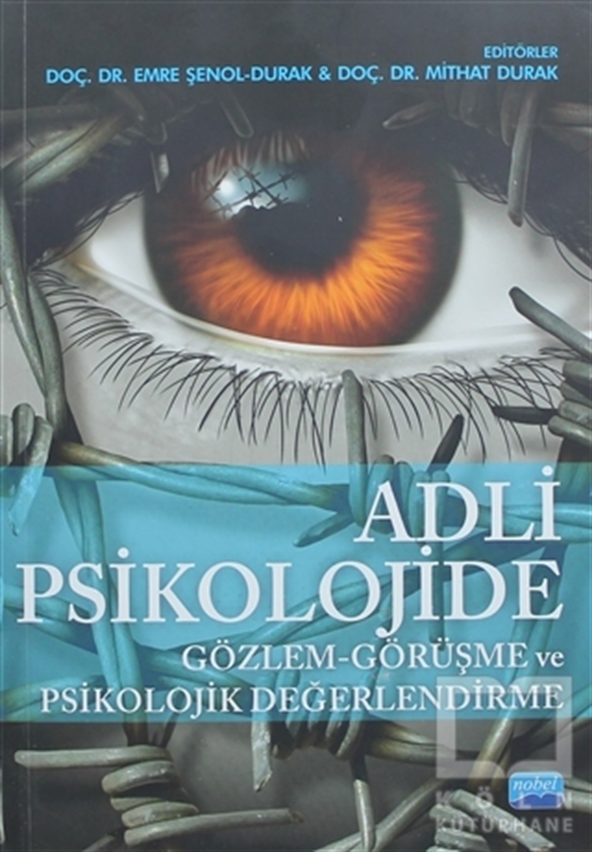 Emre Şenol DurakGenel PsikolojiAdli Psikolojide Gözlem-Görüşme ve Psikolojik Değerlendirme