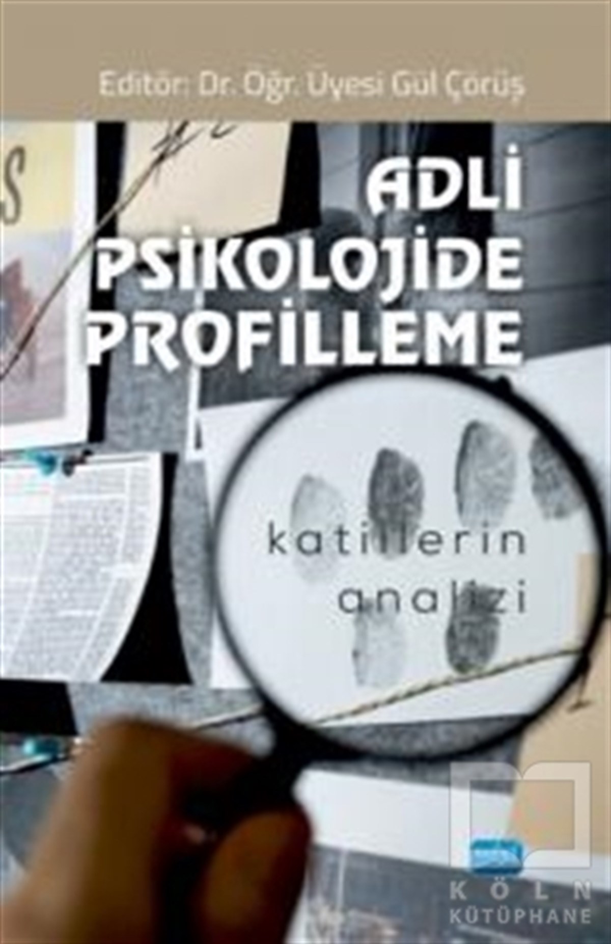 Gül ÇörüşDiğerAdli Psikolojide Profilleme