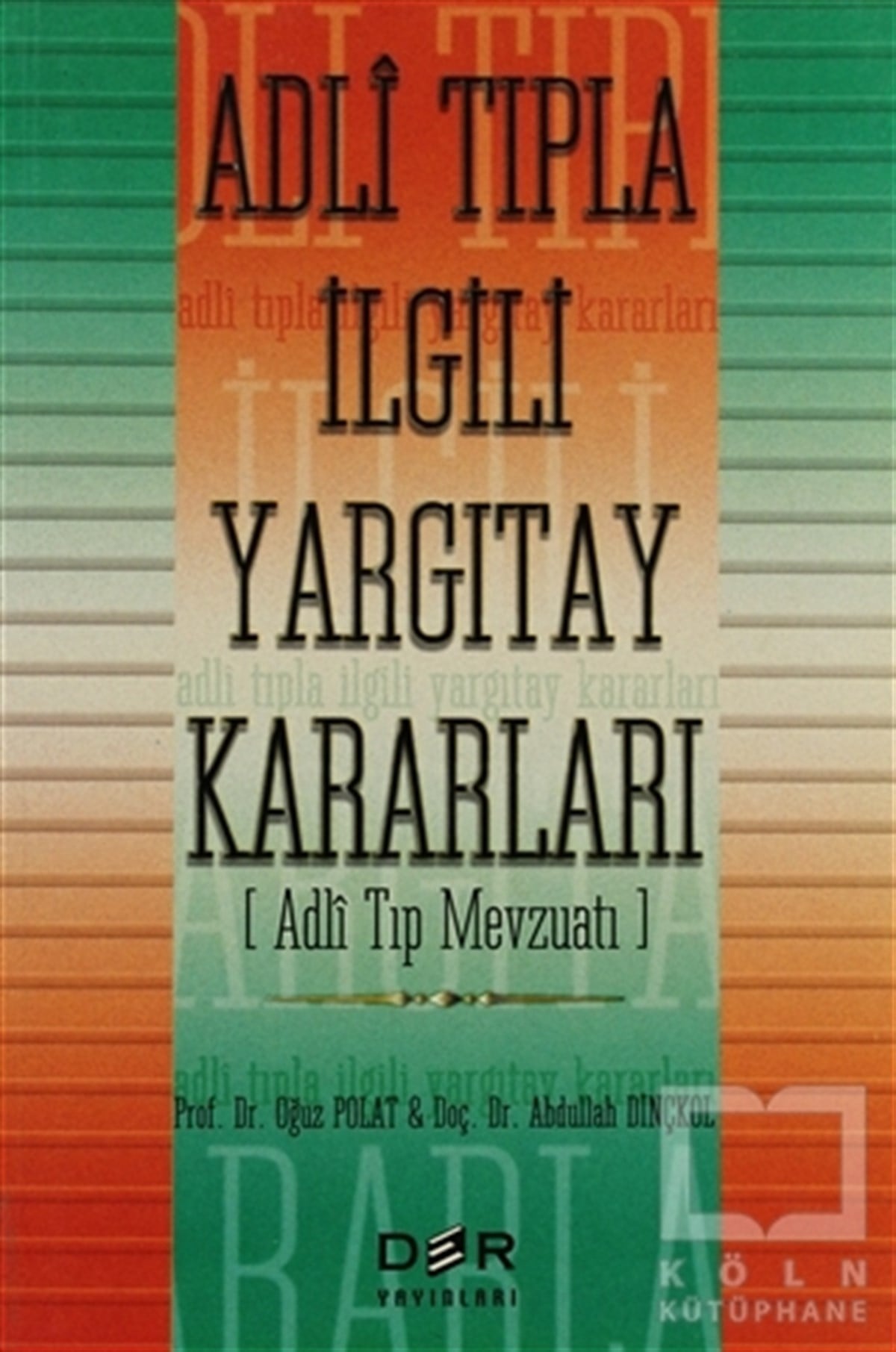 Oğuz PolatDers KitaplarıAdli Tıpla İlgili Yargıtay Kararları