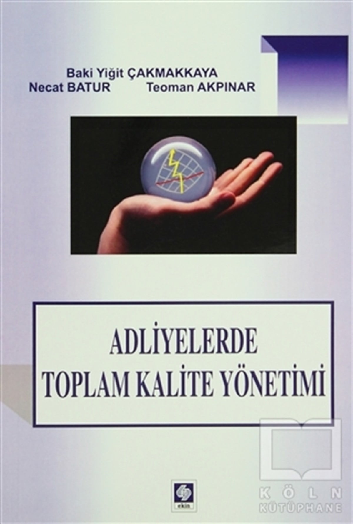 Baki Yiğit ÇakmakkayaAkademikAdliyelerde Toplam Kalite Yönetimi