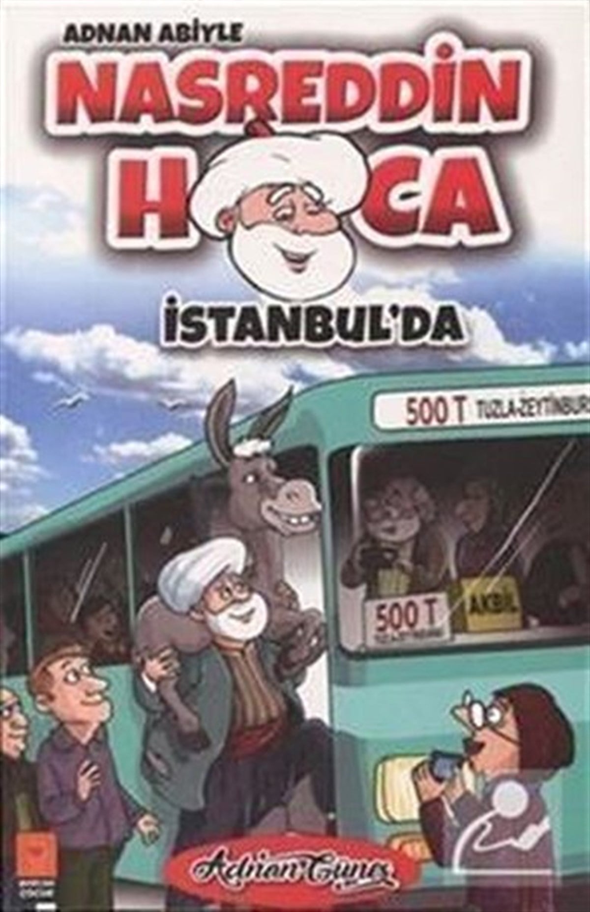 Adnan GüneşÇocuk Gençlik RomanlarıAdnan Abiyle Nasrettin Hoca İstanbul'da