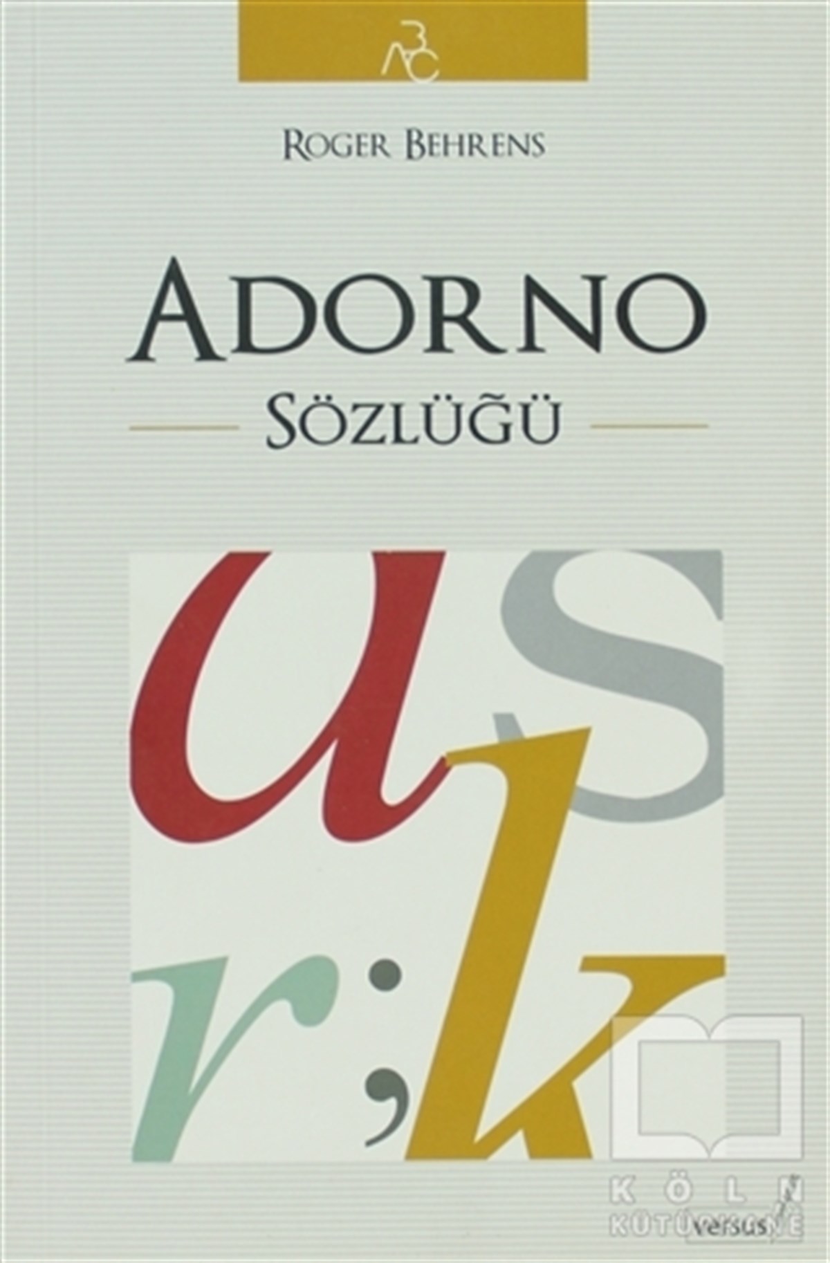 Roger BehrensDüşünceAdorno Sözlüğü