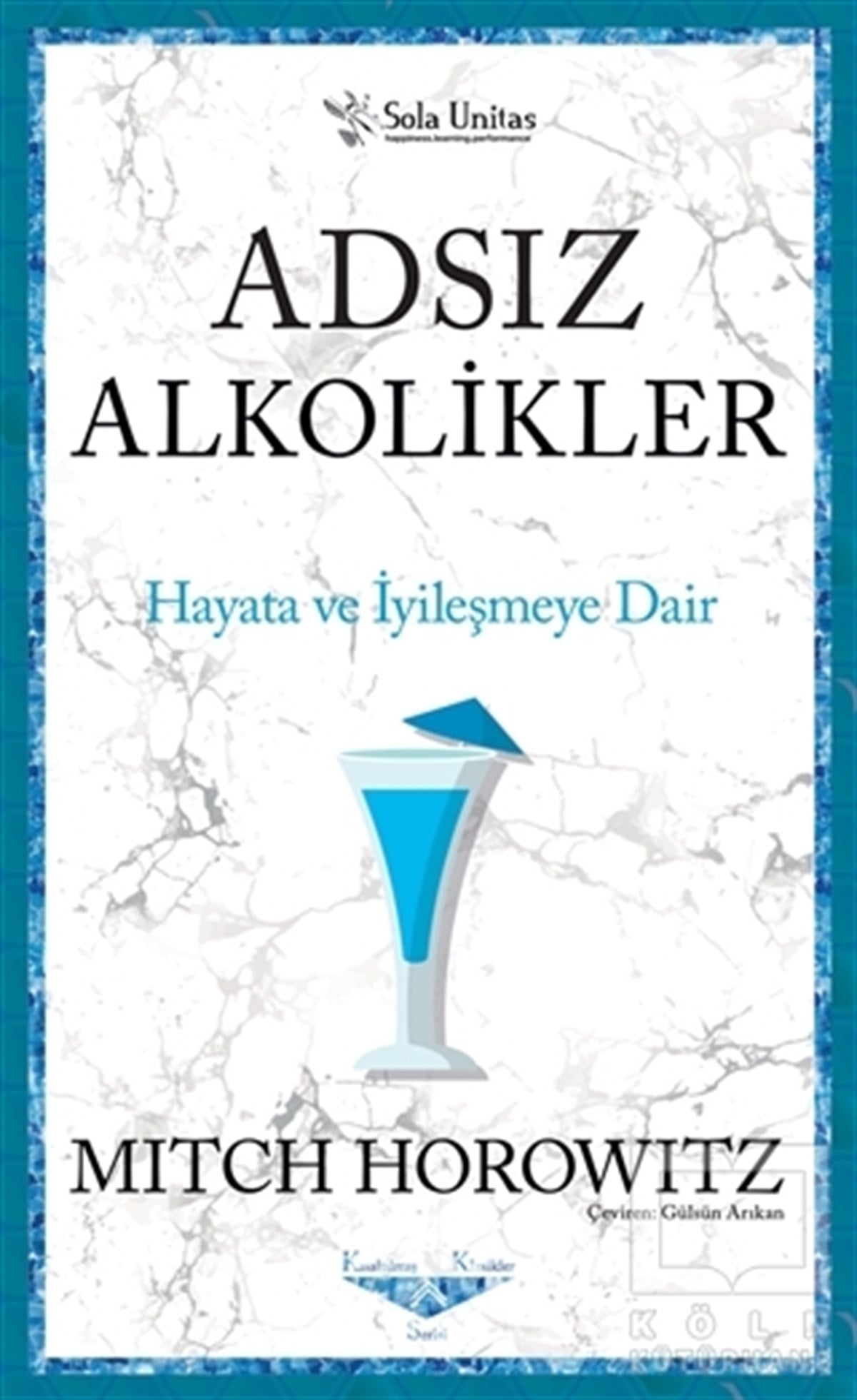 Mitch HorowitzKişisel Gelişim KitaplarıAdsız Alkolikler - Kısaltılmış Klasikler Serisi