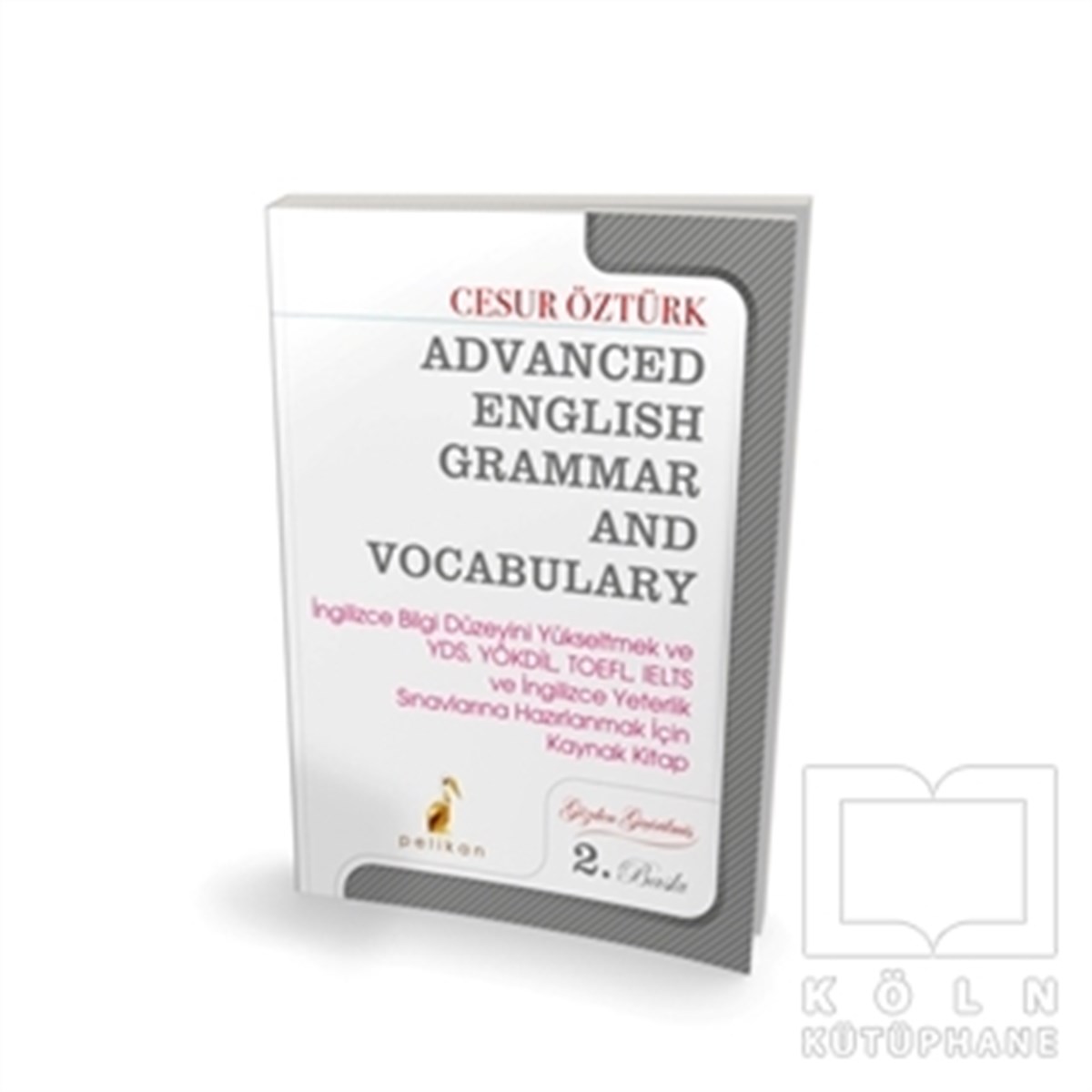 Cesur ÖztürkSınavlara Hazırlık KitaplarıAdvanced English Grammar and Vocabulary