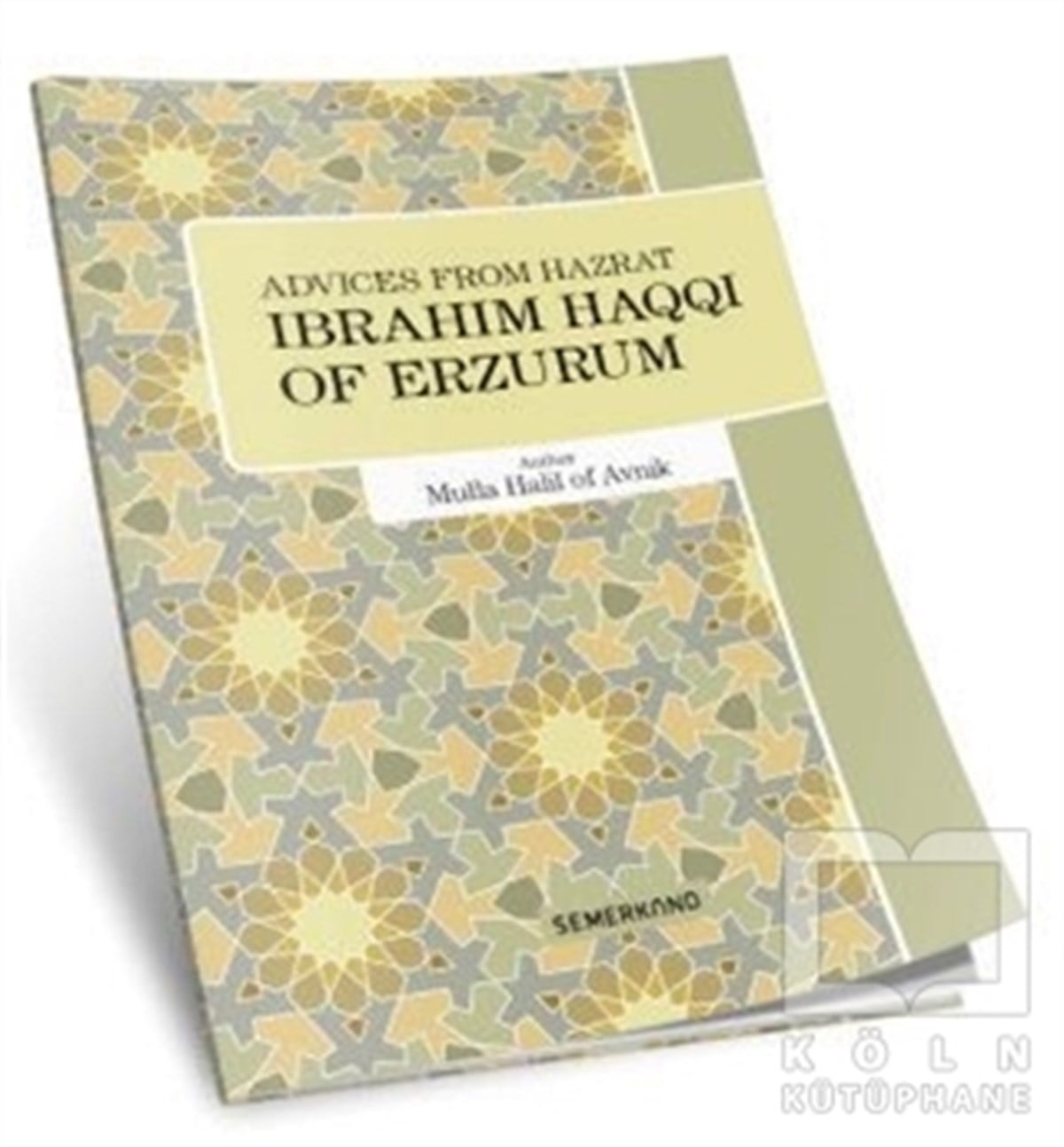 Mullah Halil of AvnikDiğerAdvices From Hazrat İbrahim Haqqı of Erzurum