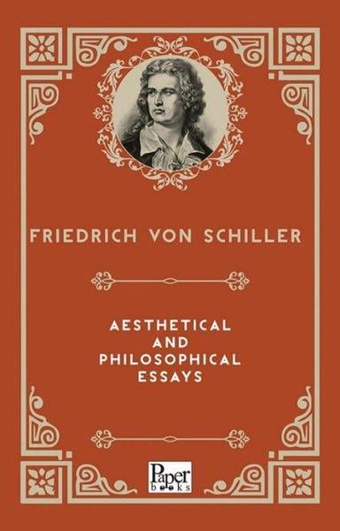 Friedrich von SchillerClassicsAesthetical and Philosophical Essays
